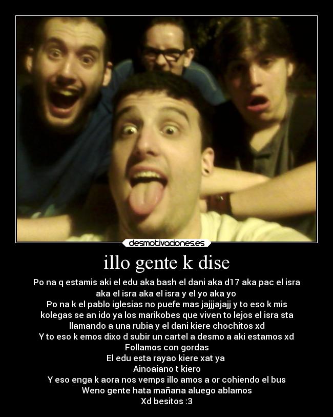 illo gente k dise - 
