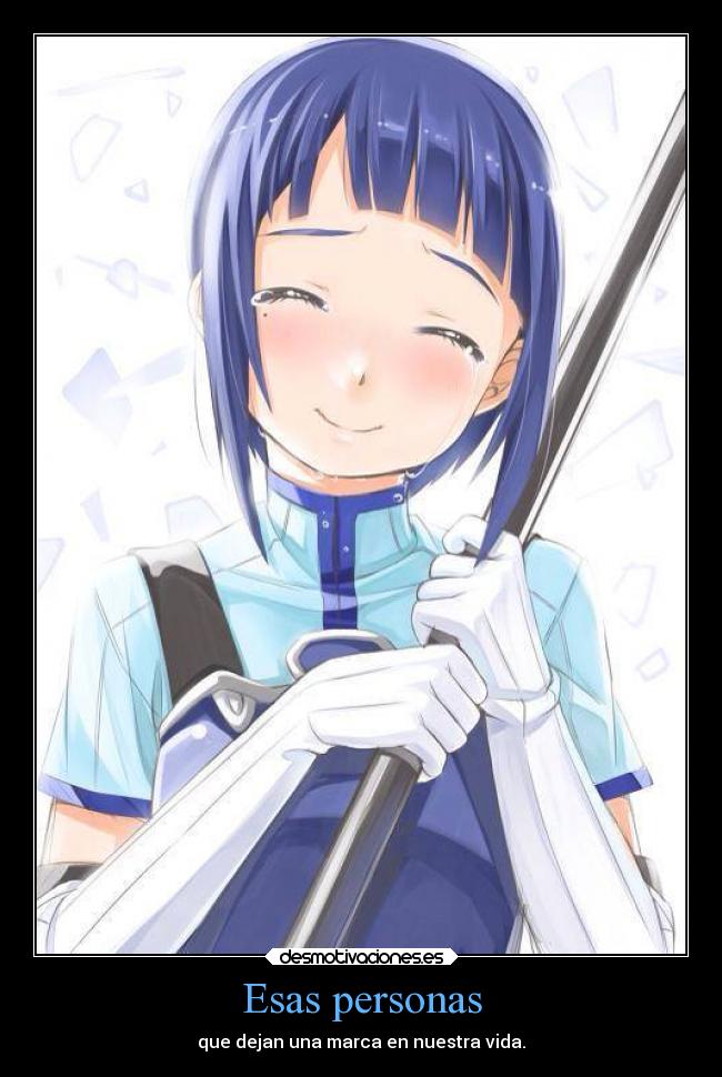 Esas personas - que dejan una marca en nuestra vida.