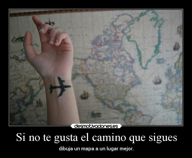 carteles amistad vida amor maroon five lol alex mapa camino elegir desmotivaciones