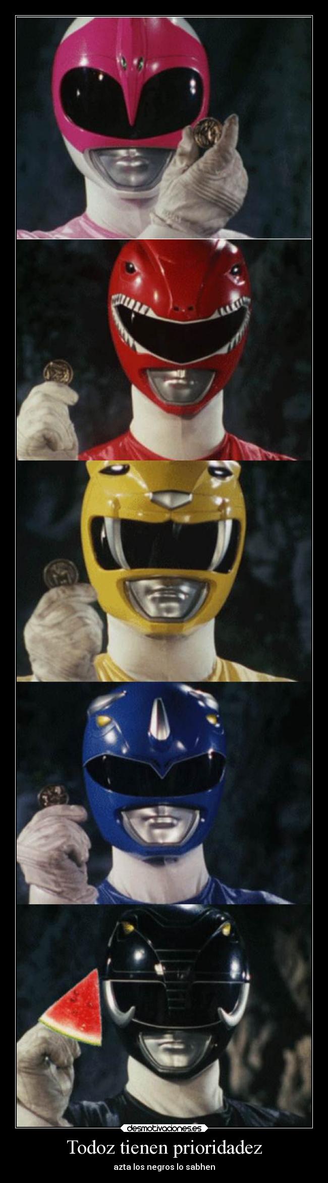 Todoz tienen prioridadez - azta los negros lo sabhen