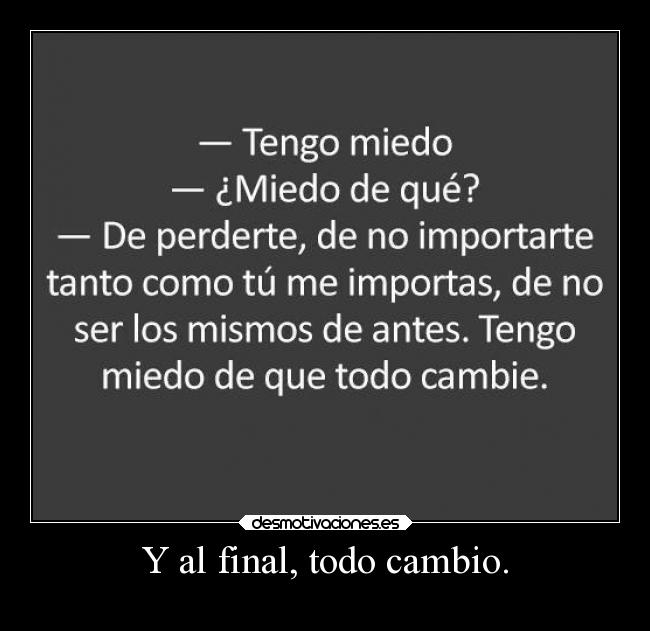 Y al final, todo cambio. -
