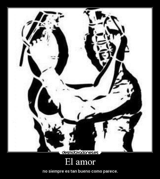 El amor - no siempre es tan bueno como parece.