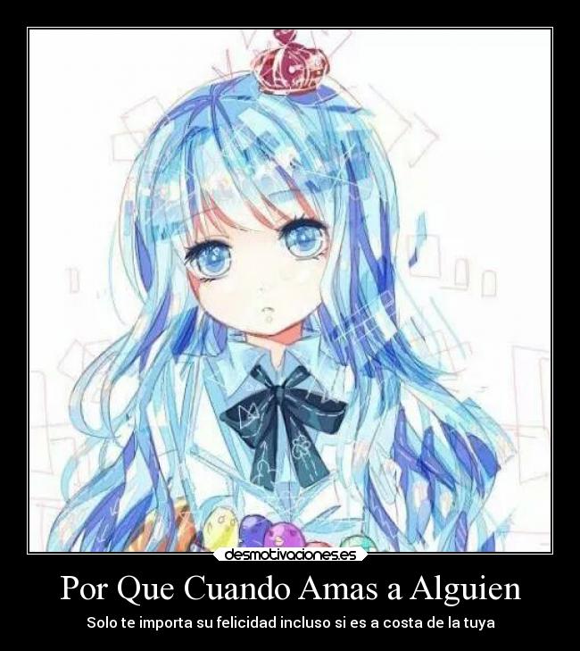 Por Que Cuando Amas a Alguien - Solo te importa su felicidad incluso si es a costa de la tuya