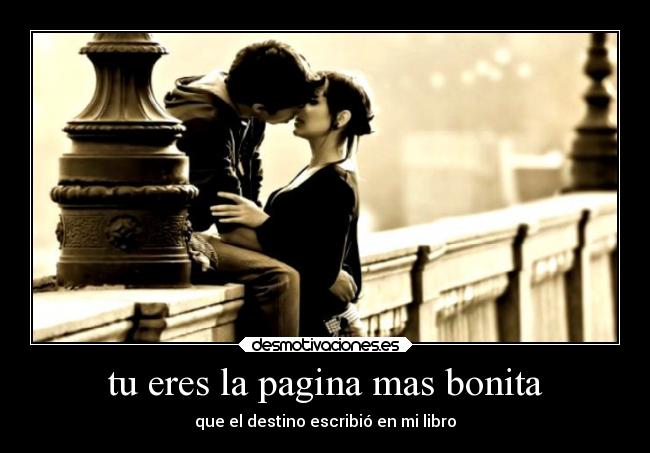 tu eres la pagina mas bonita - 
