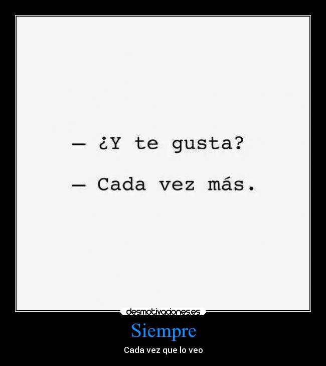 Siempre - Cada vez que lo veo