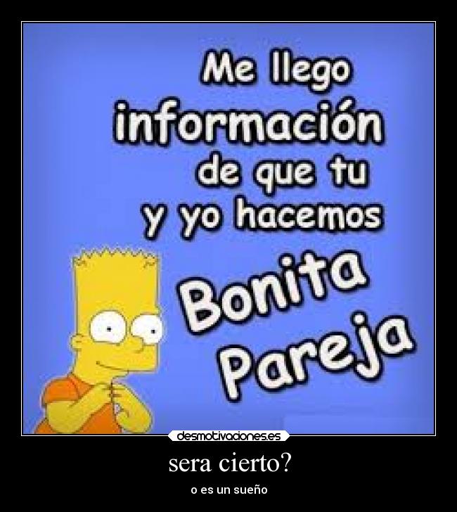 sera cierto? - o es un sueño