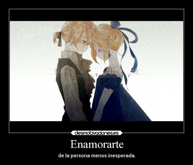 Enamorarte - de la persona menos inesperada.