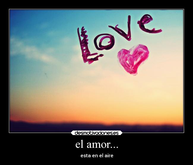 carteles amor amor desmotivaciones