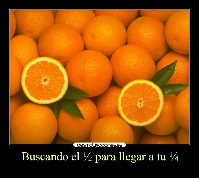 Buscando el ½ para llegar a tu ¼ -