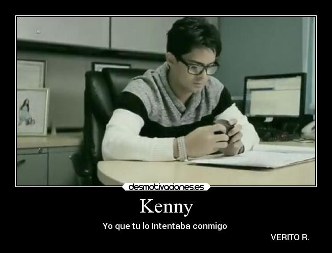 Kenny - Yo que tu lo Intentaba conmigo
VERITO R.