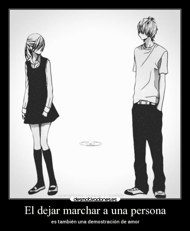 El dejar marchar a una persona - es también una demostración de amor