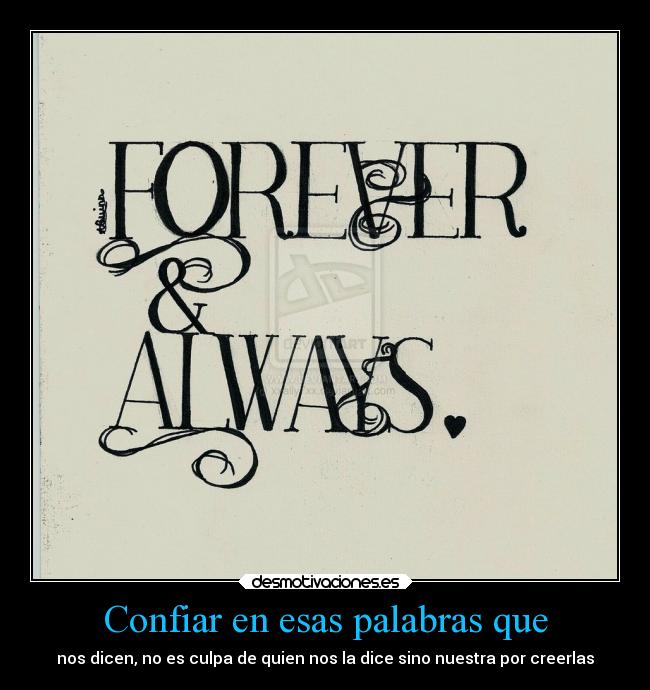 Confiar en esas palabras que -