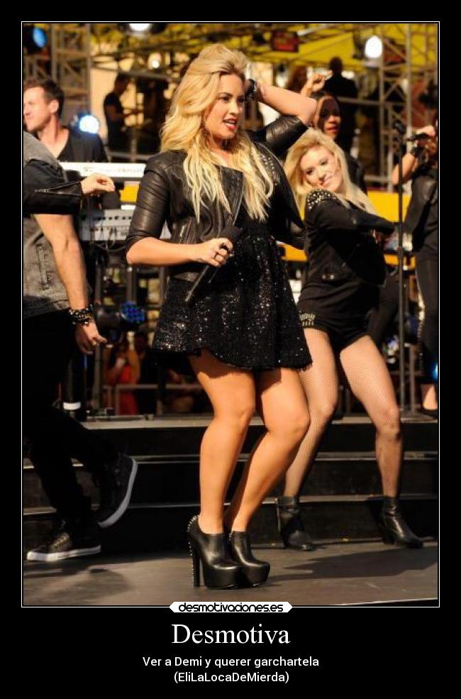 Desmotiva - Ver a Demi y querer garchartela
(EliLaLocaDeMierda)