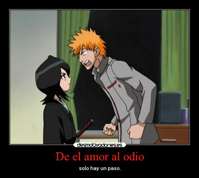 De el amor al odio - solo hay un paso.