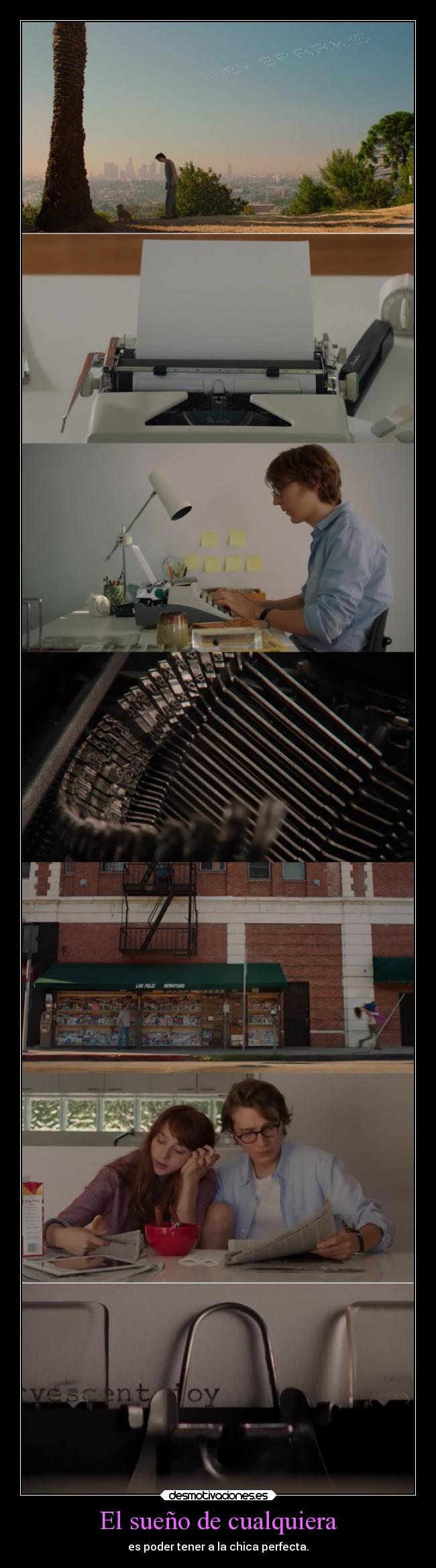 El sueño de cualquiera - es poder tener a la chica perfecta.