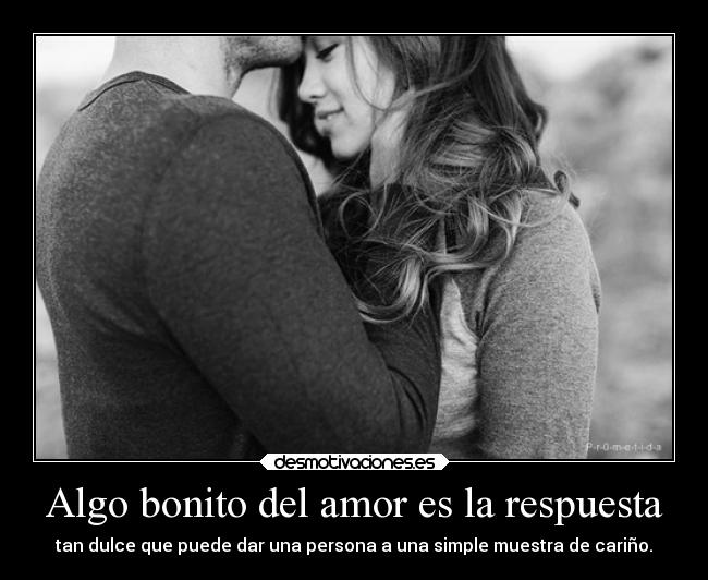 Algo bonito del amor es la respuesta - 