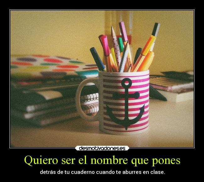 Quiero ser el nombre que pones - 