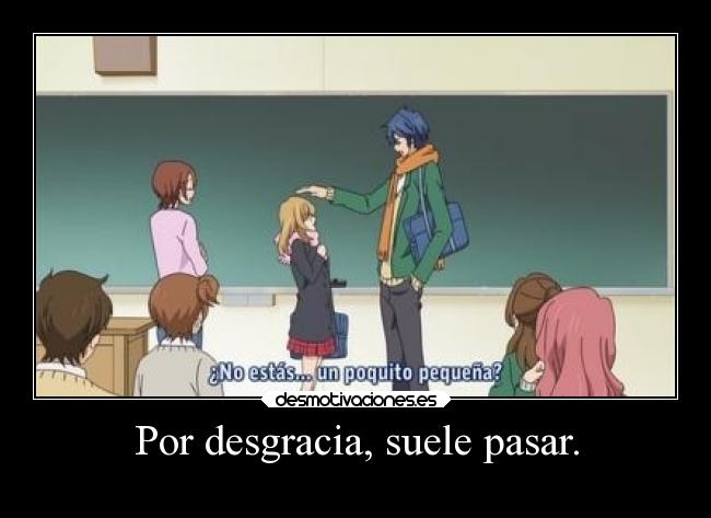 Por desgracia, suele pasar. - 