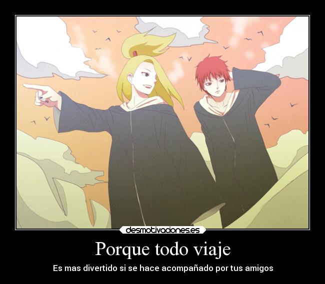 Porque todo viaje - Es mas divertido si se hace acompañado por tus amigos