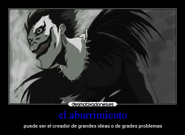 carteles anime death note ryuk aburrimiento desmotivaciones