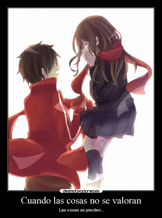Cuando las cosas no se valoran - Las cosas se pierden...