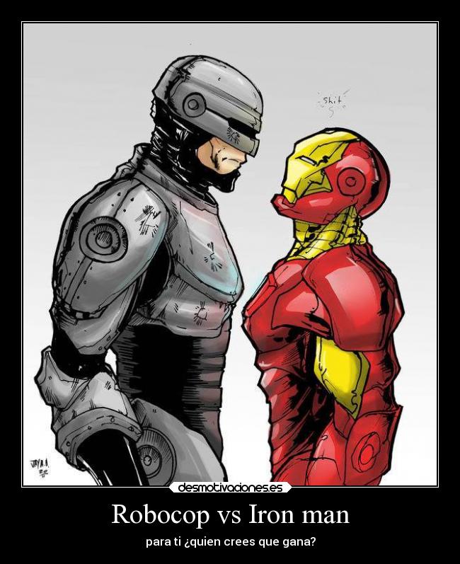 Robocop vs Iron man - para ti ¿quien crees que gana?