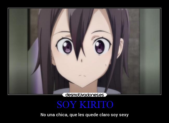 SOY KIRITO - No una chica, que les quede claro soy sexy