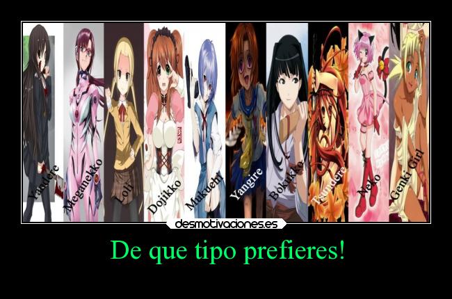 De que tipo prefieres! -