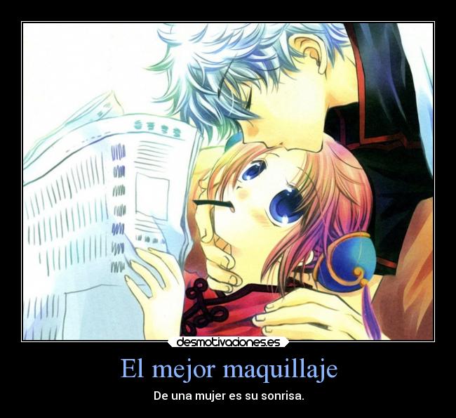 El mejor maquillaje - De una mujer es su sonrisa.