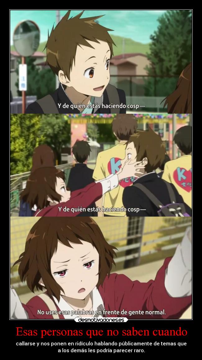 carteles anime hyouka cosplay gente normal ridiculizar raro discrecion desmotivaciones