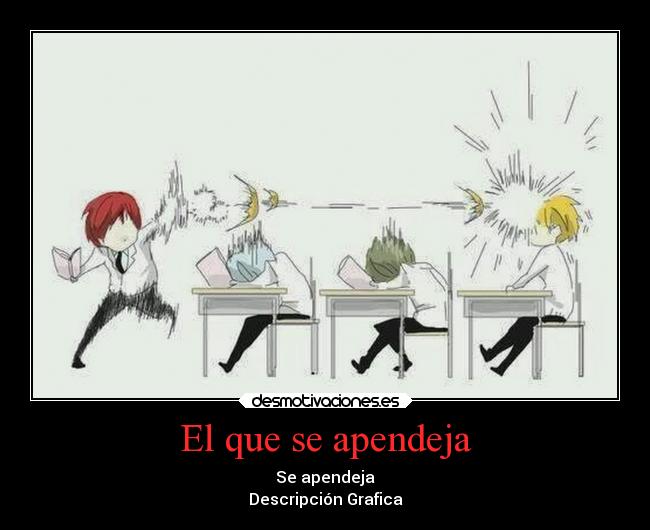 El que se apendeja - Se apendeja
Descripción Grafica