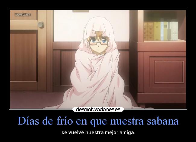 carteles anime manga otaku freezing dia frio sabana vuelve mejor amiga loco querer comer aceituna desmotivaciones