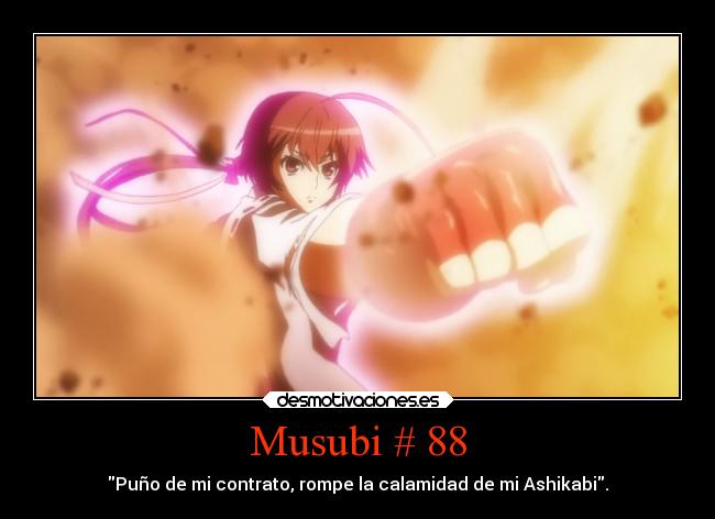 Musubi # 88 - Puño de mi contrato, rompe la calamidad de mi Ashikabi.