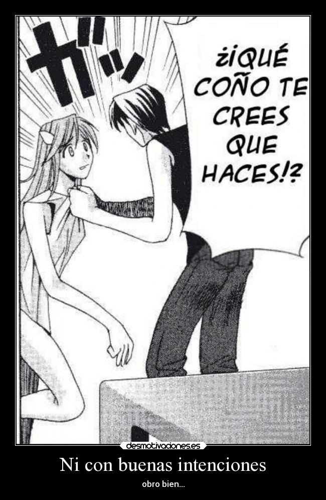 Ni con buenas intenciones - 