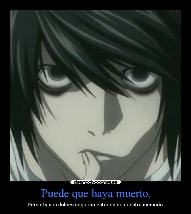 Puede que haya muerto, -