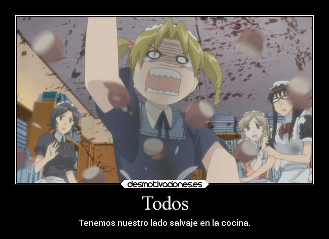 Todos - Tenemos nuestro lado salvaje en la cocina.