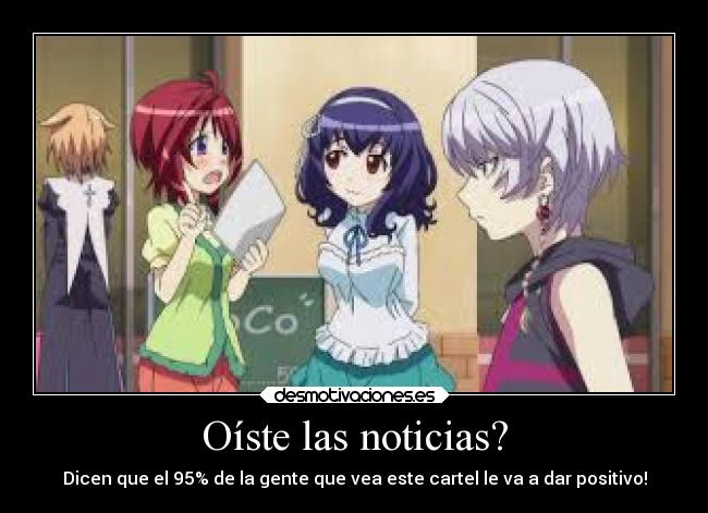 Oíste las noticias? - Dicen que el 95% de la gente que vea este cartel le va a dar positivo!
