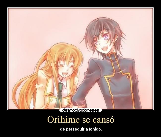 carteles anime slipkdemon clandesplazado harukaze codegeass lelocuh shirley bleach orihime ichigo desmotivaciones