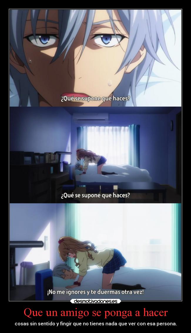 Que un amigo se ponga a hacer - 