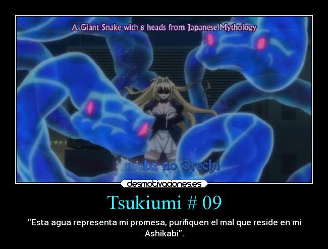 Tsukiumi # 09 - Esta agua representa mi promesa, purifiquen el mal que reside en mi
Ashikabi.