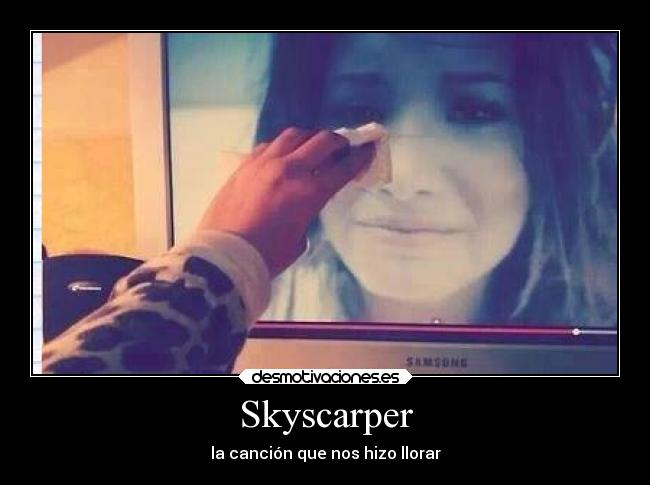 Skyscarper - la canción que nos hizo llorar