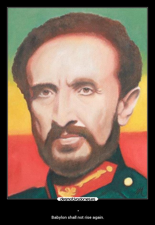 . - Babylon shall not rise again.