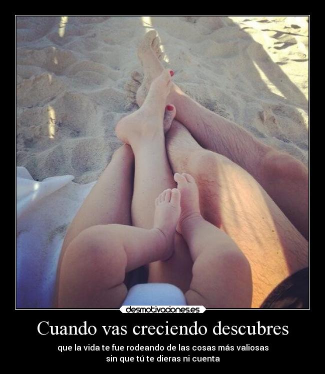Cuando vas creciendo descubres - 