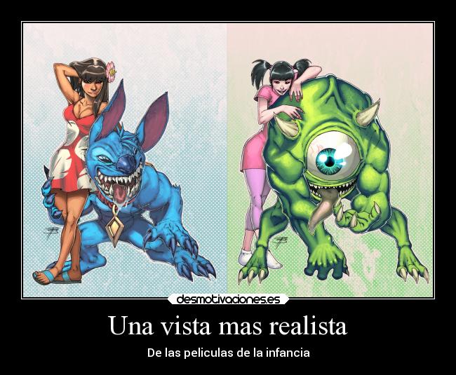 Una vista mas realista - De las peliculas de la infancia