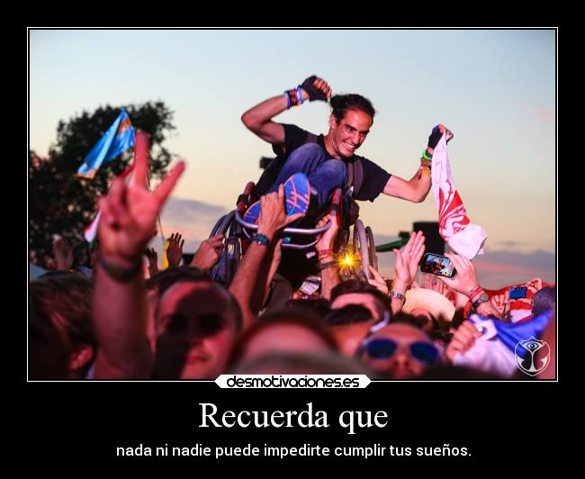 Recuerda que - nada ni nadie puede impedirte cumplir tus sueños.