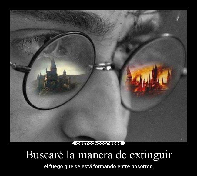 Buscaré la manera de extinguir -