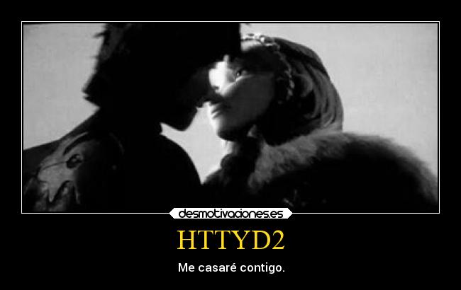 HTTYD2 - Me casaré contigo.