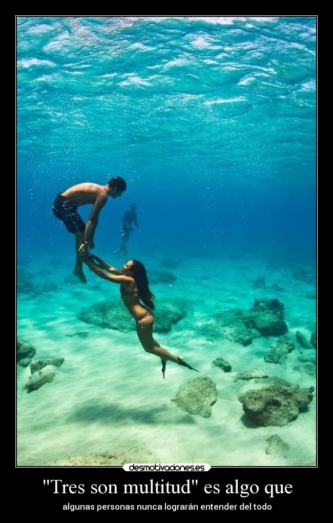Tres son multitud es algo que -