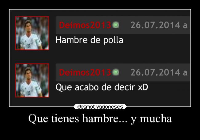 Que tienes hambre... y mucha - 