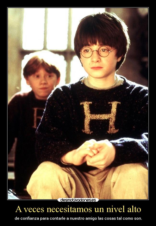 A veces necesitamos un nivel alto - 